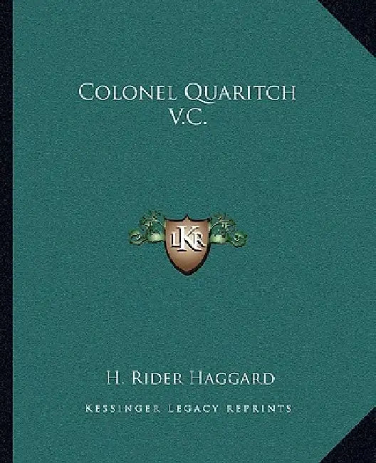 Colonel Quaritch V.C. by H. Rider Haggard