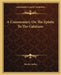 A Commentary On The Epistle To The Galatians by Martin Luther