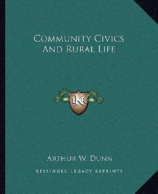 Community Civics And Rural Life by Arthur W. Dunn