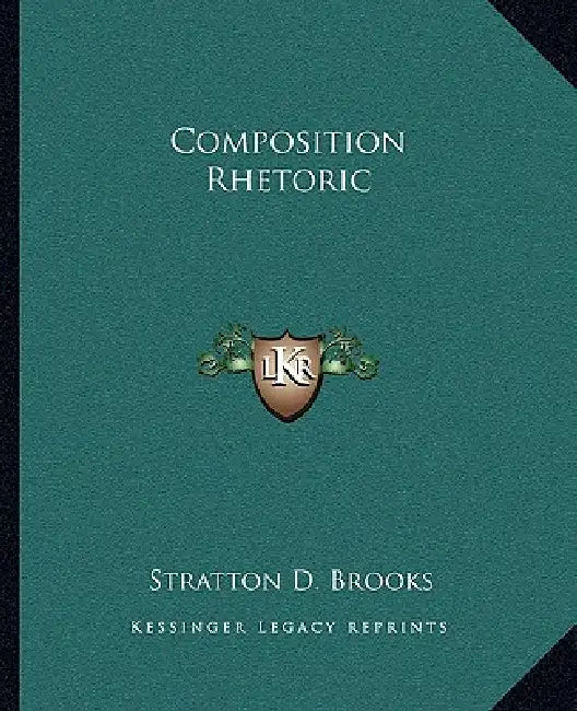Composition Rhetoric by Stratton D. Brooks