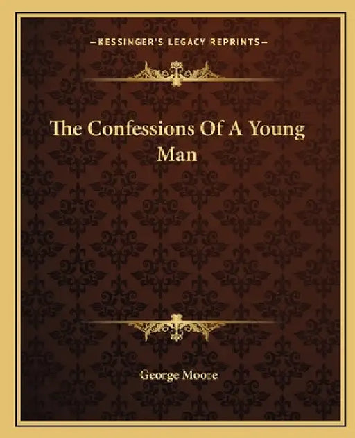 The Confessions Of A Young Man by George Moore