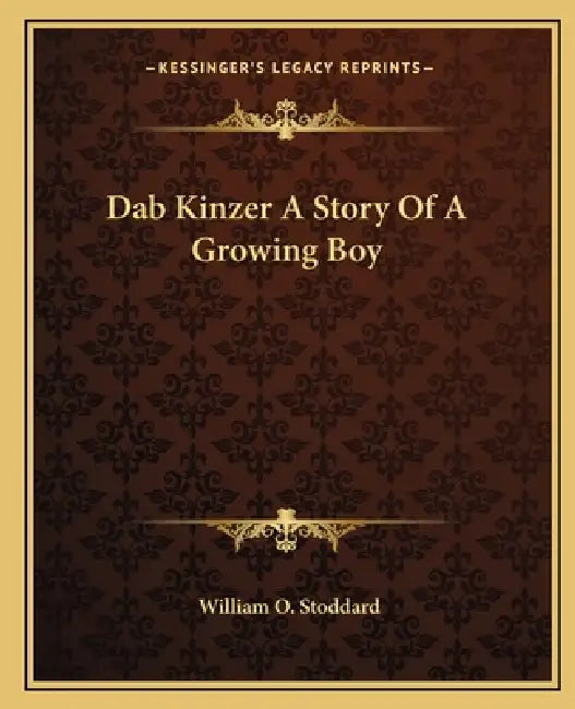 Dab Kinzer A Story Of A Growing Boy by William O. Stoddard