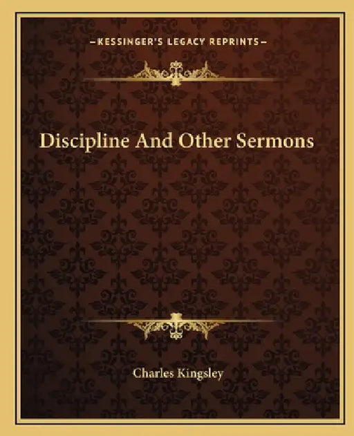 Discipline And Other Sermons by Charles Kingsley