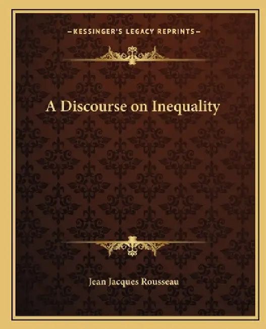 A Discourse on Inequality by Jean Jacques Rousseau