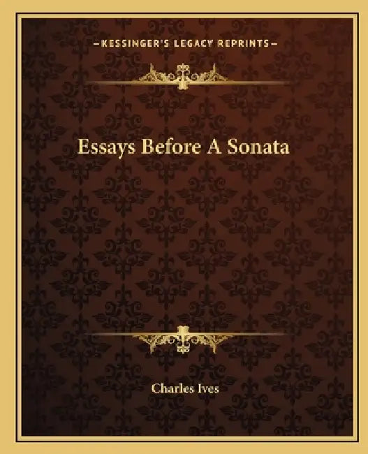 Essays Before A Sonata by Charles Ives