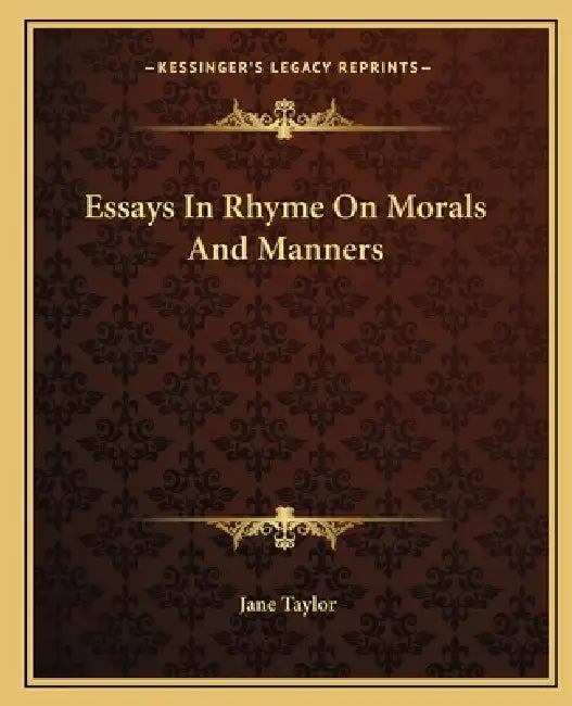 Essays In Rhyme On Morals And Manners by Jane Taylor