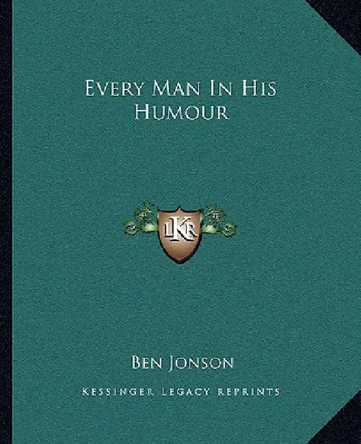 Every Man In His Humour by Ben Jonson