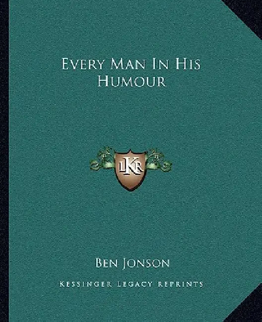 Every Man In His Humour by Ben Jonson
