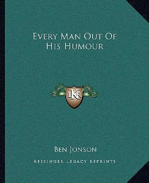 Every Man Out Of His Humour by Ben Jonson
