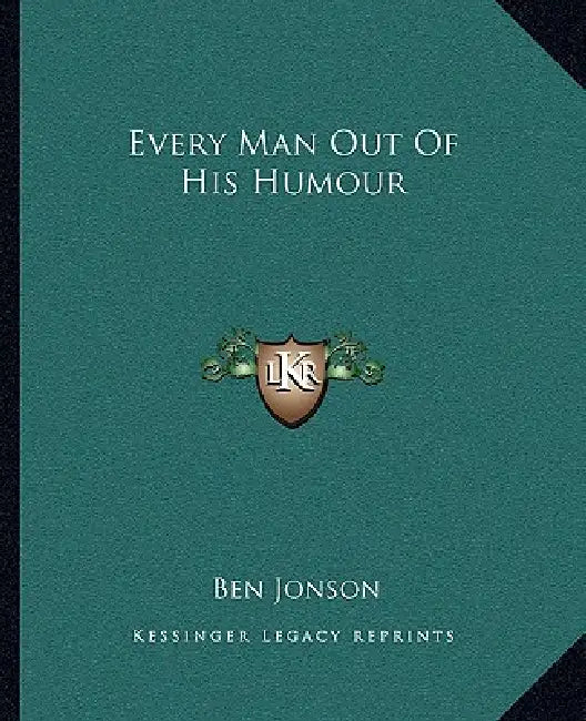 Every Man Out Of His Humour by Ben Jonson