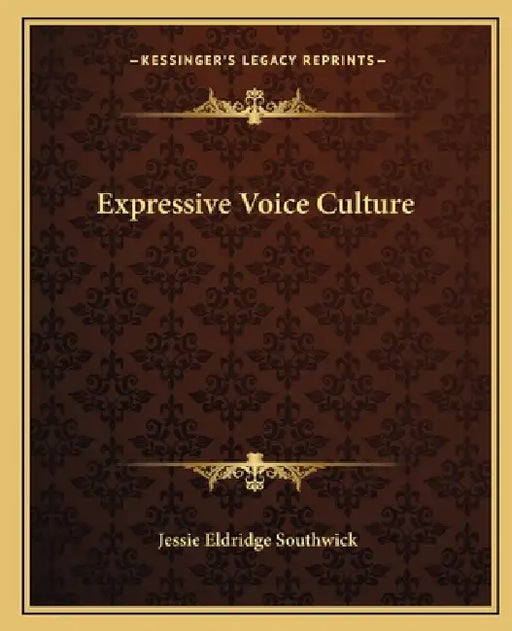 Expressive Voice Culture by Jessie Eldridge Southwick