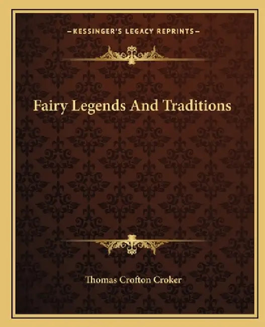 Fairy Legends And Traditions by Thomas Crofton Croker