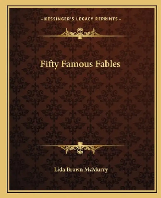 Fifty Famous Fables by Lida Brown McMurry