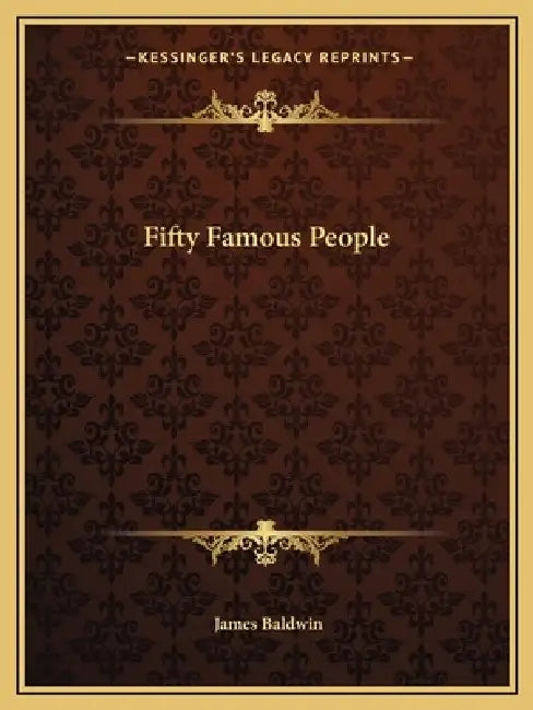 Fifty Famous People by James Baldwin