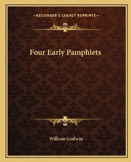 Four Early Pamphlets by William Godwin