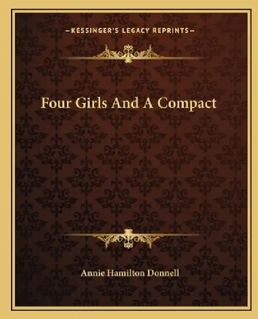 Four Girls And A Compact by Annie Hamilton Donnell