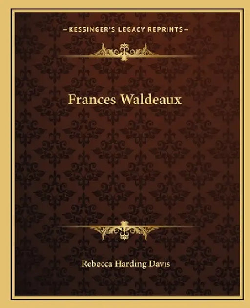 Frances Waldeaux by Rebecca Harding Davis
