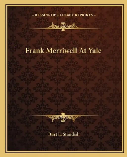 Frank Merriwell At Yale by Burt L. Standish