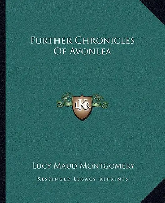 Further Chronicles Of Avonlea by Lucy Maud Montgomery