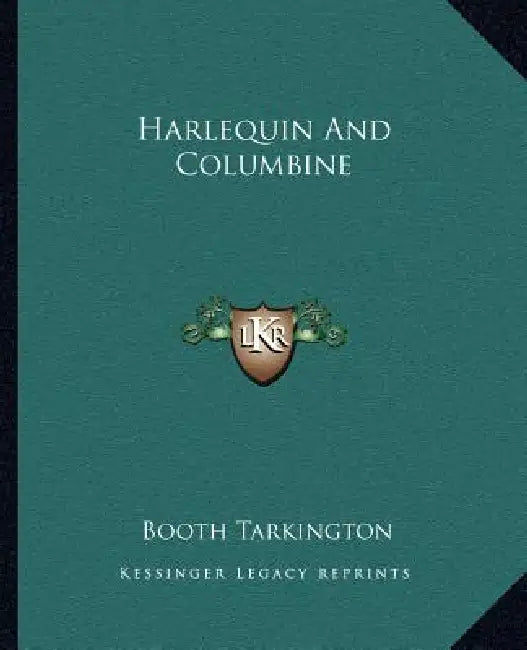 Harlequin And Columbine by Booth Tarkington