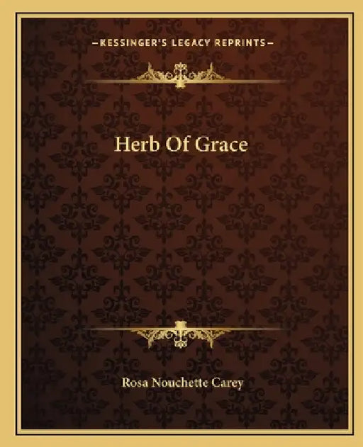 Herb Of Grace by Rosa Nouchette Carey