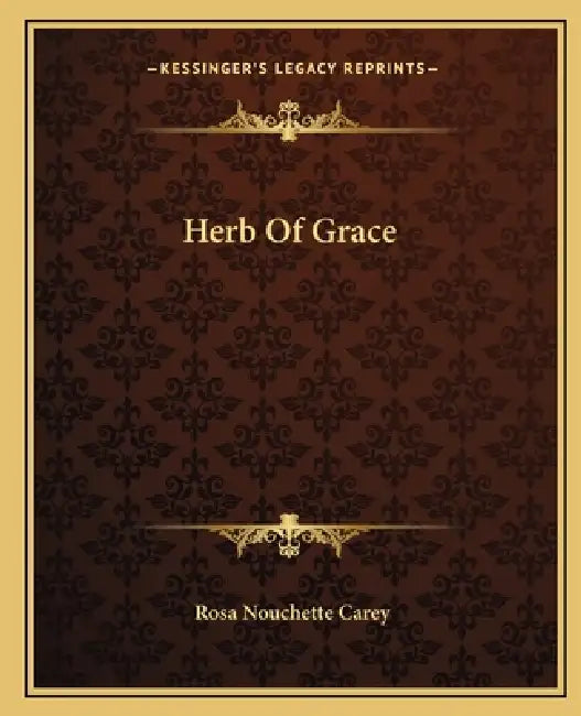 Herb Of Grace by Rosa Nouchette Carey