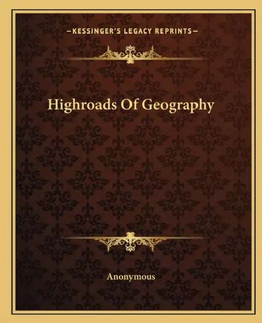 Highroads Of Geography by Anonymous