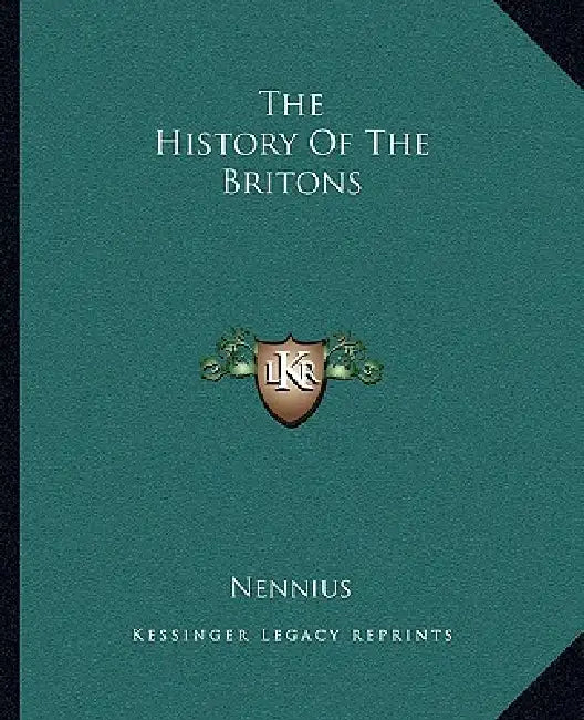 The History Of The Britons by Nennius