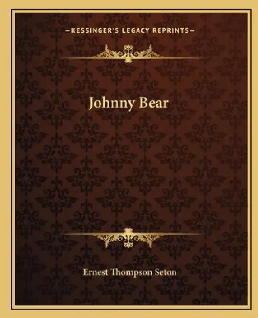 Johnny Bear by Ernest Thompson Seton