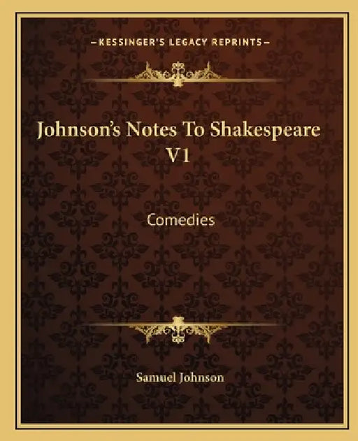 Johnson's Notes To Shakespeare V1: Comedies by Samuel Johnson