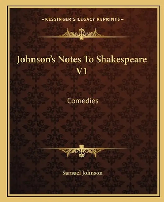 Johnson's Notes To Shakespeare V1: Comedies by Samuel Johnson
