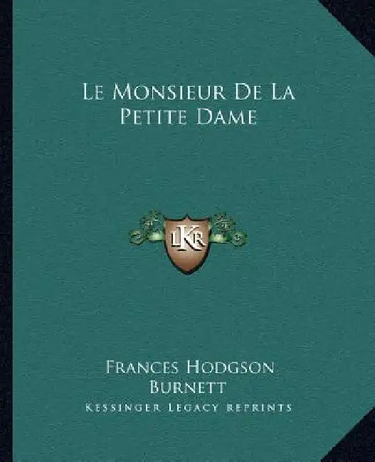 Le Monsieur De La Petite Dame by Frances Hodgson Burnett