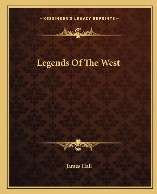 Legends Of The West by James Hall