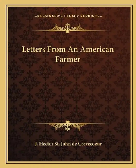 Letters From An American Farmer by J. Hector St John de Crevecoeur