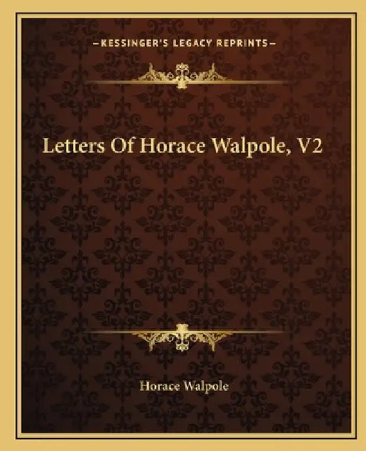 Letters Of Horace Walpole, V2 by Horace Walpole