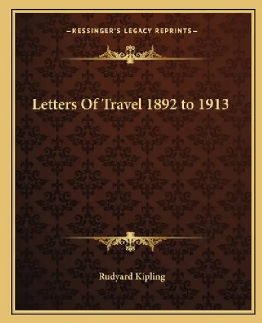 Letters Of Travel 1892 to 1913 by Rudyard Kipling