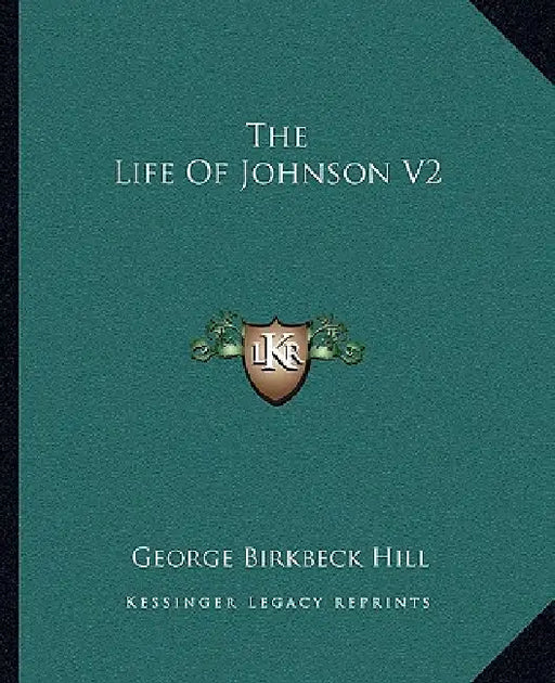 The Life Of Johnson V2 by George Birkbeck Hill
