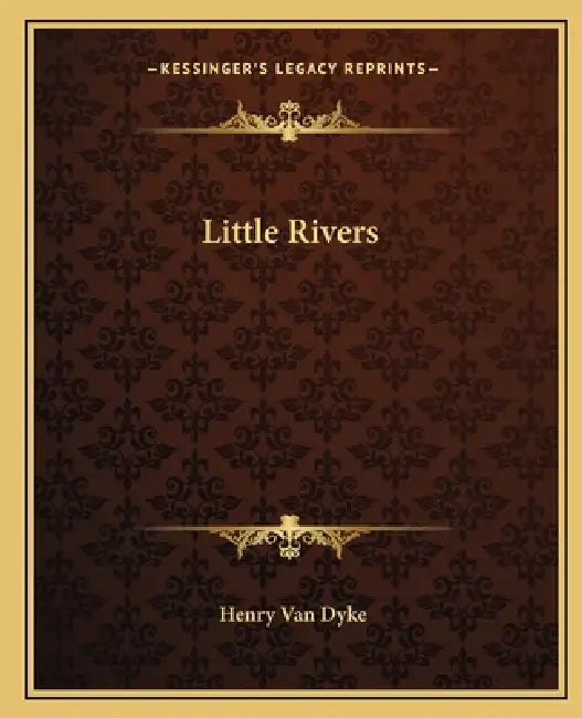 Little Rivers by Henry Van Dyke