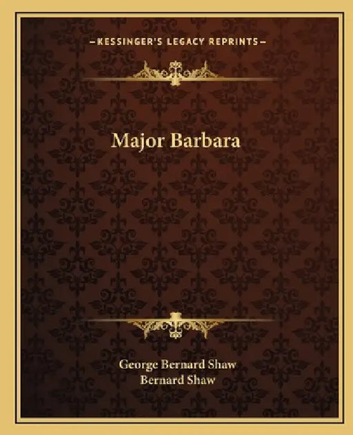 Major Barbara by George Bernard Shaw, Bernard Shaw