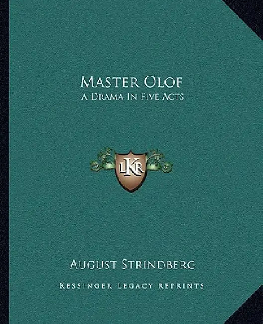 Master Olof: A Drama In Five Acts by August Strindberg