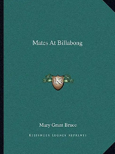 Mates At Billabong by Mary Grant Bruce