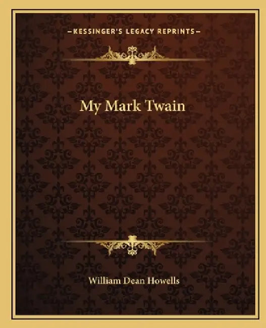 My Mark Twain by William Dean Howells