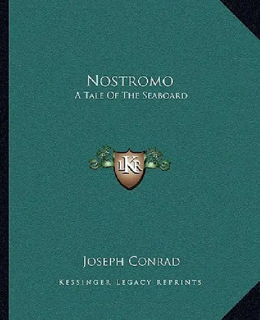 Nostromo: A Tale Of The Seaboard by Joseph Conrad