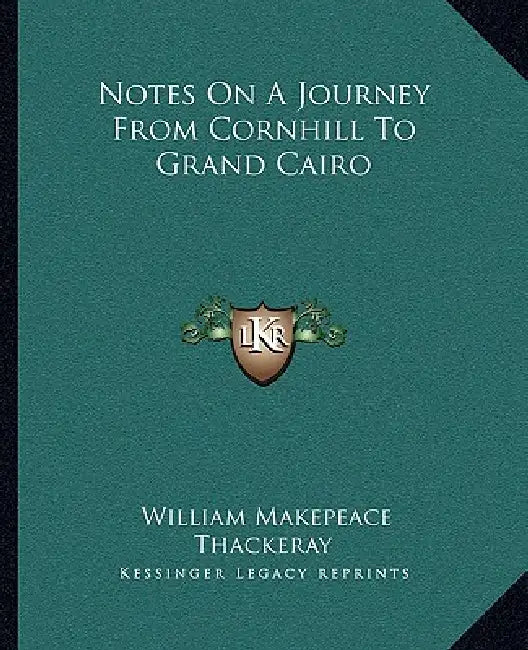 Notes on a Journey from Cornhill to Grand Cairo by William Makepeace Thackeray