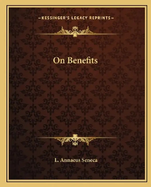 On Benefits by L. Annaeus Seneca