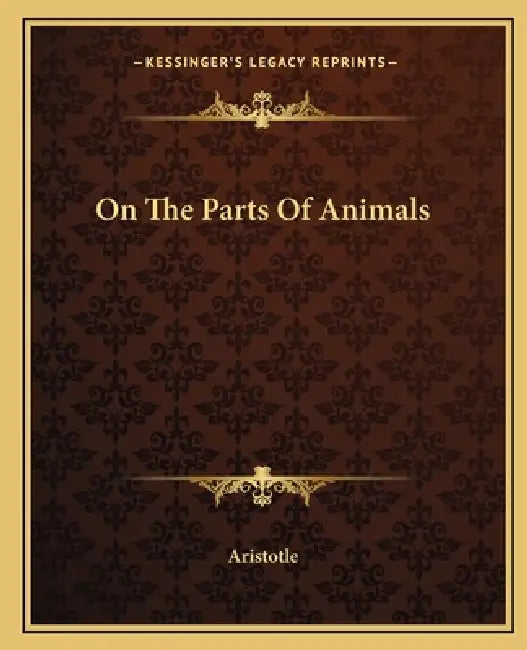 On The Parts Of Animals by Aristotle