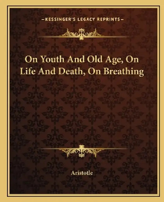 On Youth And Old Age, On Life And Death, On Breathing by Aristotle
