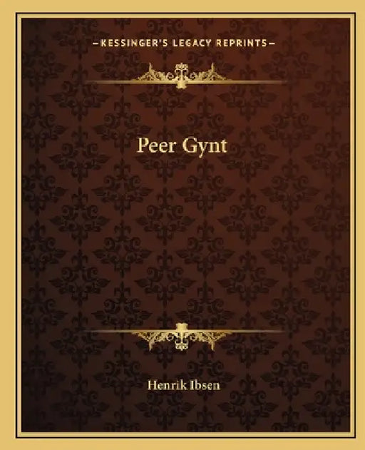 Peer Gynt by Henrik Ibsen