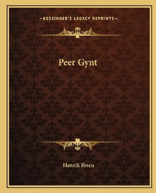 Peer Gynt by Henrik Ibsen