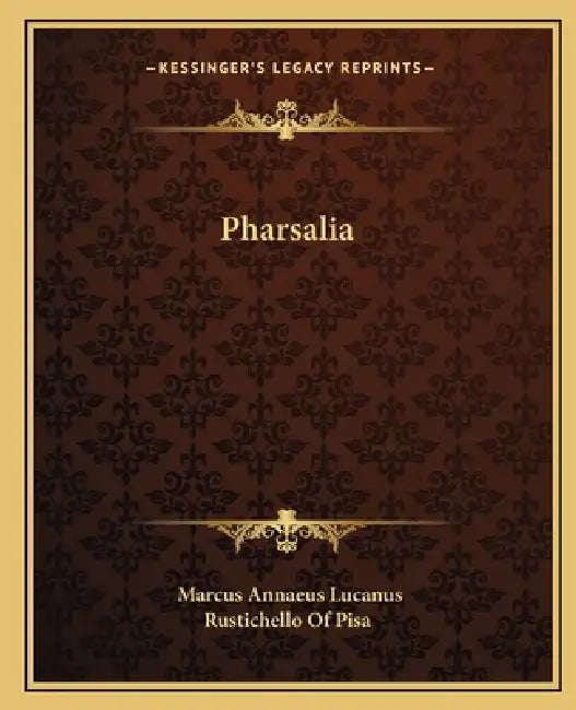 Pharsalia by Marcus Annaeus Lucanus, Rustichello of Pisa